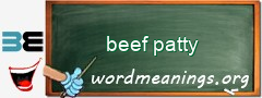 WordMeaning blackboard for beef patty